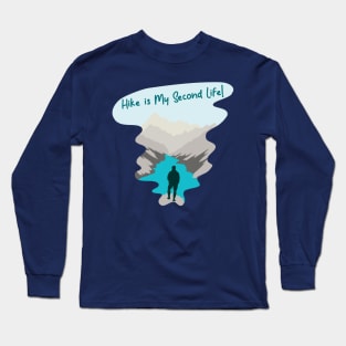 Hike is My Second Life 2 Long Sleeve T-Shirt